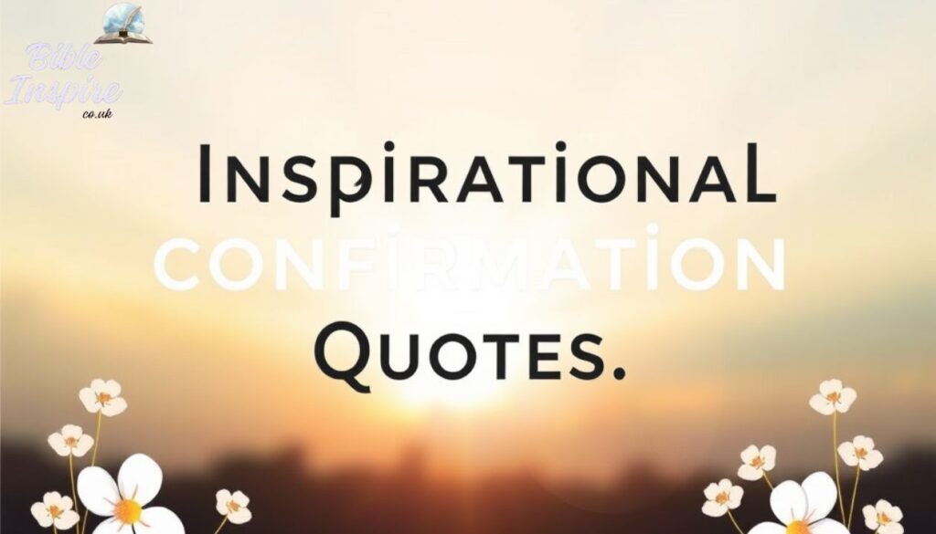 Inspirational Confirmation Quotes
