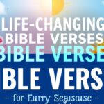 40 Life-Changing Bible Verses for Every Season