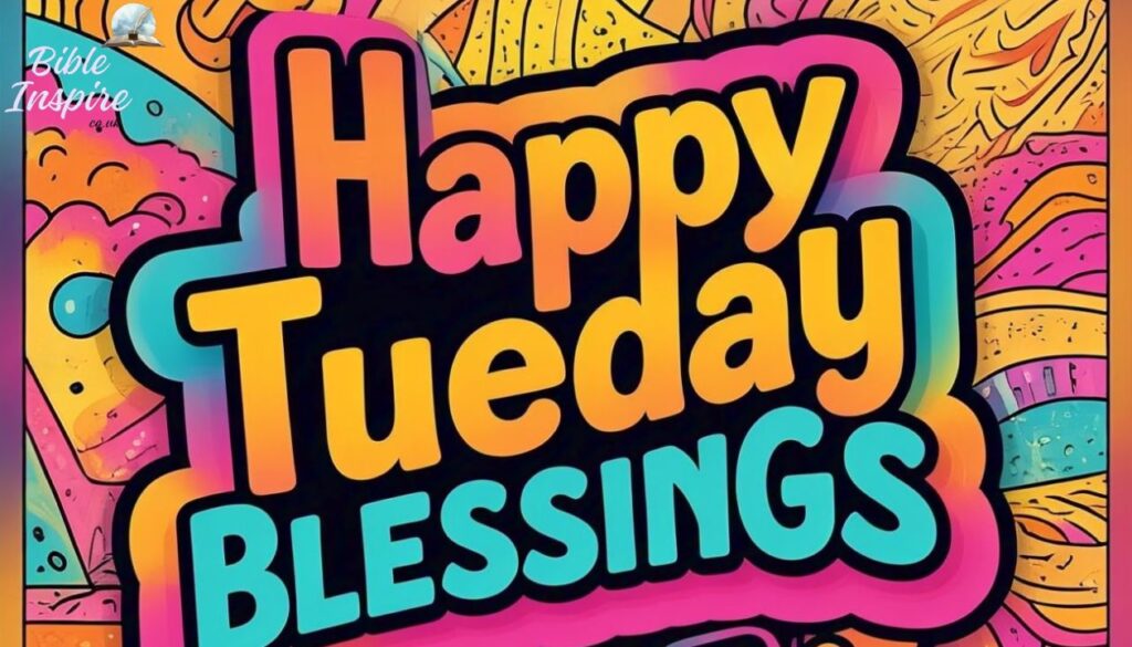 Happy Tuesday Blessings for 2025
