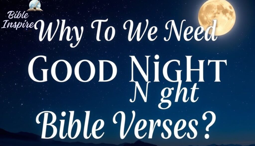 Why Do We Need Good Night Bible Verses?