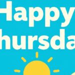 135+ Happy Thursday Blessings and Quotes to Fuel Your Day