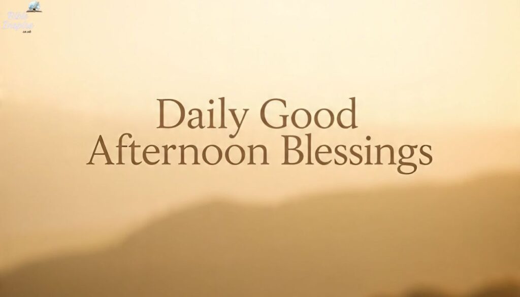 Daily Good Afternoon Blessings