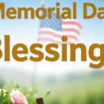 Memorial Day Blessings: Catholic Prayers, Messages and Quotes to Honor and Remember